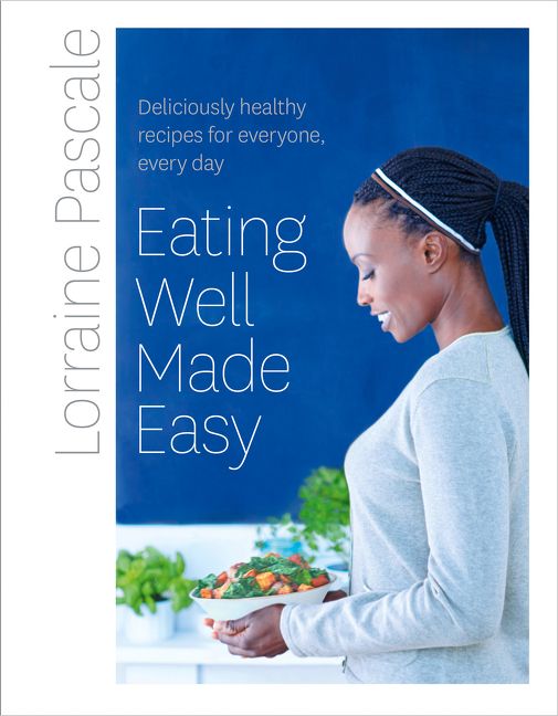 Eating Well Made Easy: Deliciously healthy recipes for everyone, every day (9780007489718)