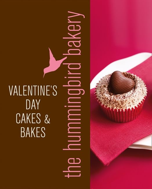 Hummingbird Bakery Valentine's Day Cakes and Bakes: An Extract from Cake Days (9780007524471)