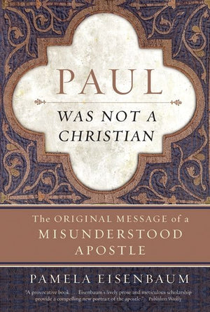 Paul Was Not a Christian (9780061349911)