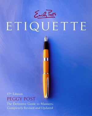 Emily Post's Etiquette 17th Edition