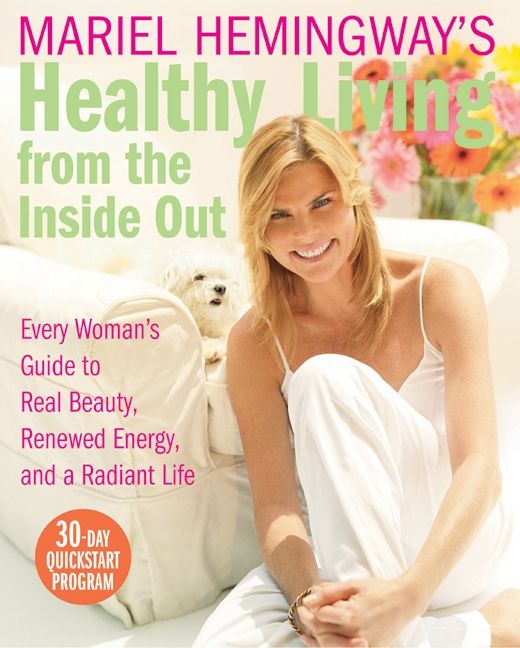 Mariel Hemingway's Healthy Living from the Inside Out (9780061747298)