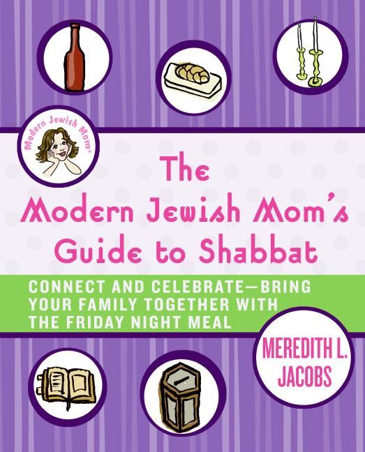 The Modern Jewish Mom's Guide to Shabbat (9780061972997)