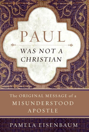 Paul Was Not a Christian (9780061990205)