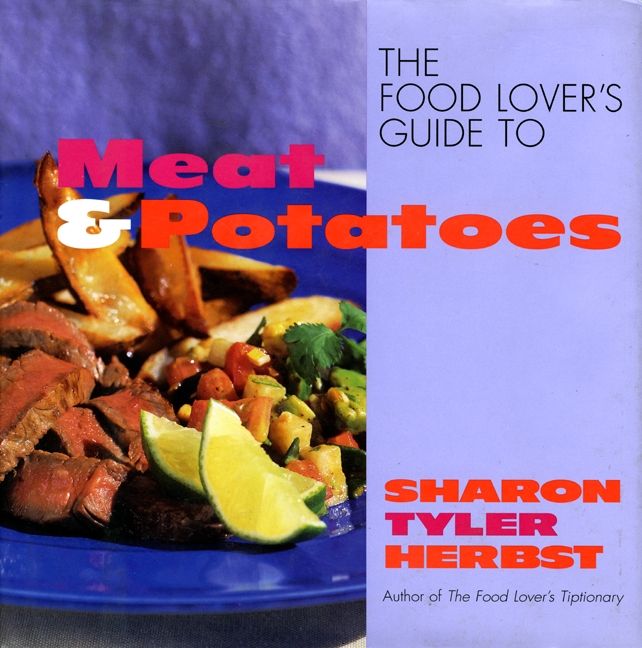 The Food Lover's Guide to Meat and Potatoes (9780062011619)