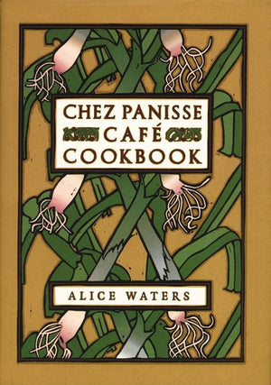 Chez Panisse Cafe Cookbook (9780062354006)