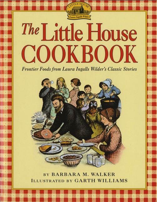 The Little House Cookbook