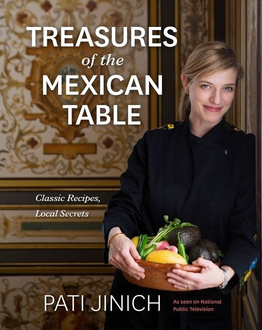 Pati Jinich Treasures Of The Mexican Table