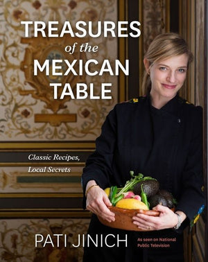 Pati Jinich Treasures Of The Mexican Table