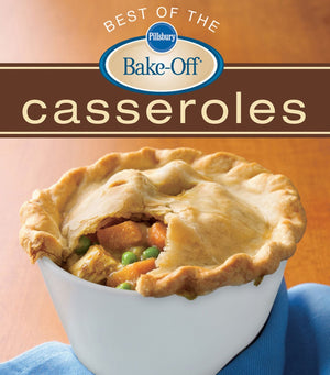 Pillsbury Best Of The Bake-Off Casseroles