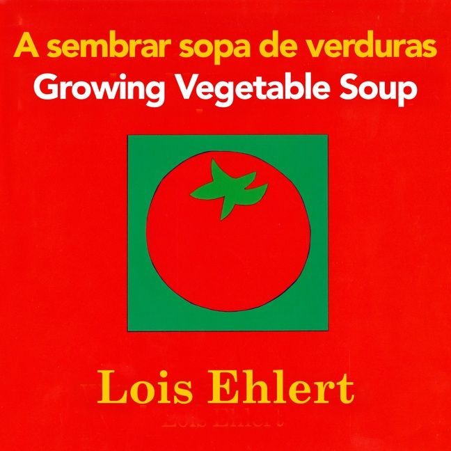 Growing Vegetable Soup/Sembrar sopa de verduras Board Book (9780547734972)