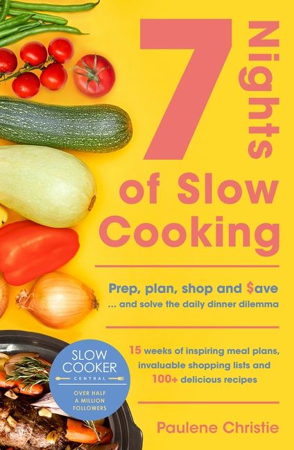 Slow Cooker Central 7 Nights Of Slow Cooking (9781460714638)